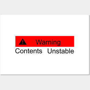 Warning Contents unstable Posters and Art